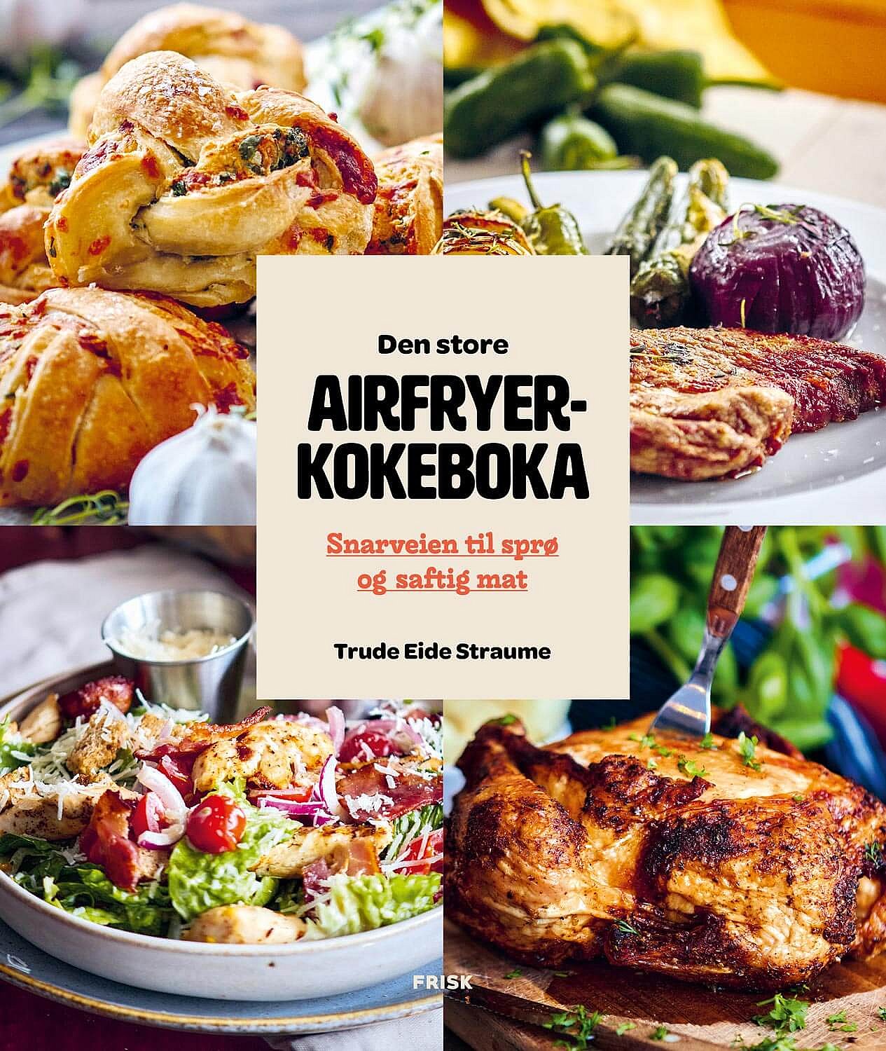 Den store airfryerkokeboka av Trude Eide Straume