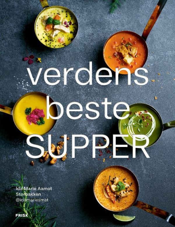 Verdens beste supper av Ida Marie Aamot Storbakken